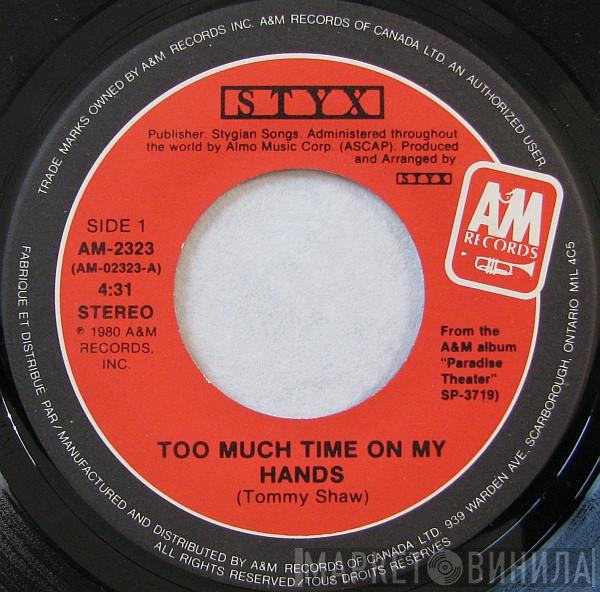  Styx  - Too Much Time On My Hands / Queen Of Spades
