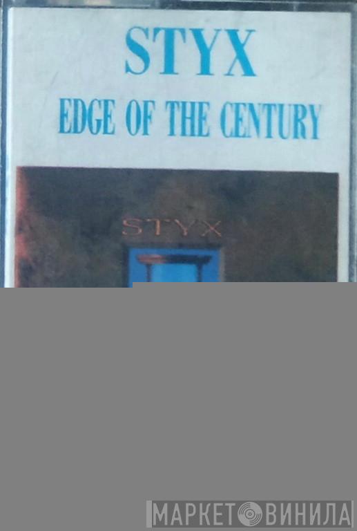  Styx  - Edge Of The Century