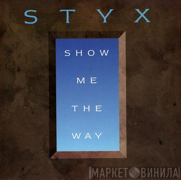  Styx  - Show Me The Way