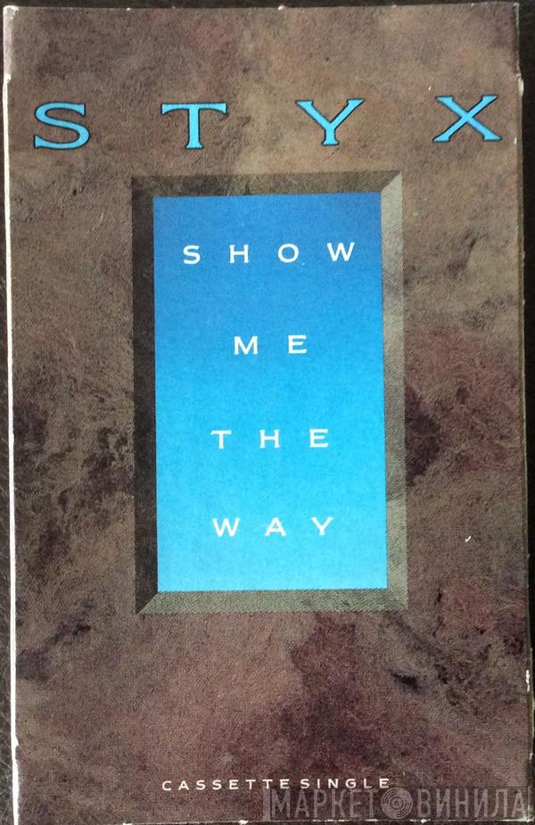  Styx  - Show Me The Way