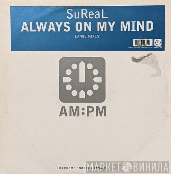  SuReal  - Always On My Mind (Lange Mixes)