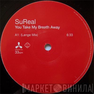  SuReal  - You Take My Breath Away