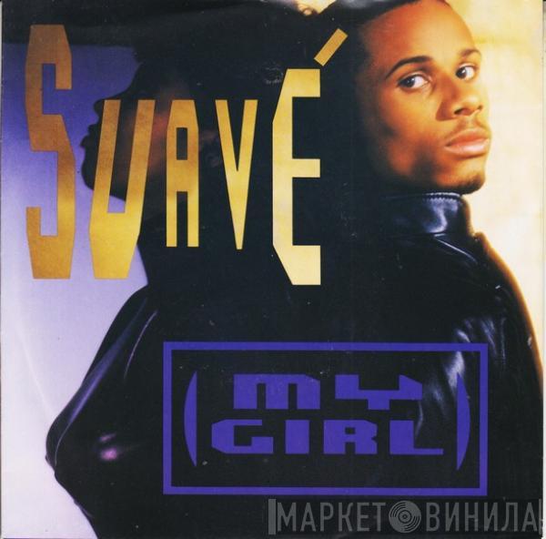  Suavé  - My Girl