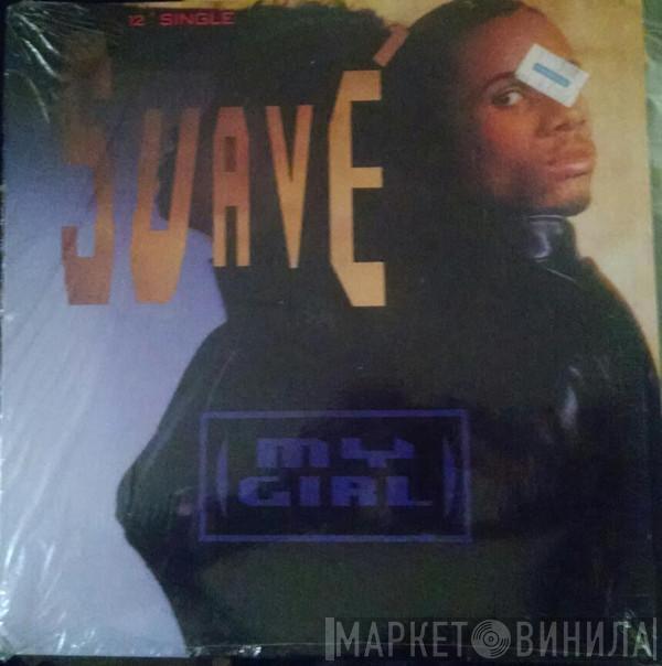  Suavé  - My Girl