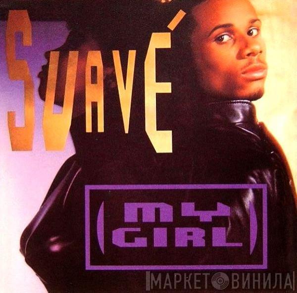  Suavé  - My Girl