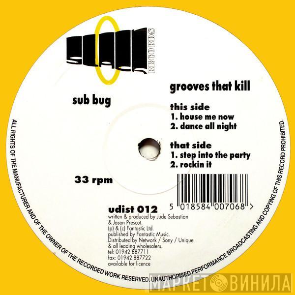 Sub Bug - Grooves That Kill