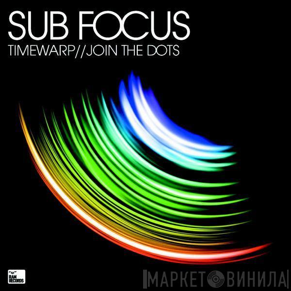 Sub Focus  - Timewarp // Join The Dots