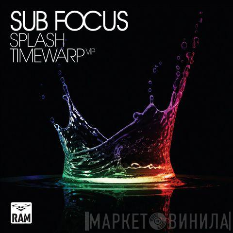 Sub Focus - Splash / Timewarp VIP