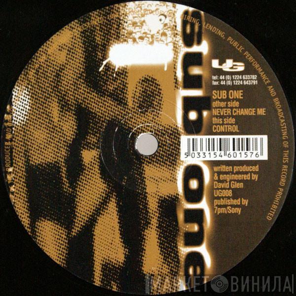 Sub One - Never Change Me / Control