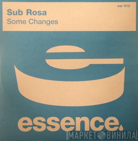 Sub Rosa - Some Changes