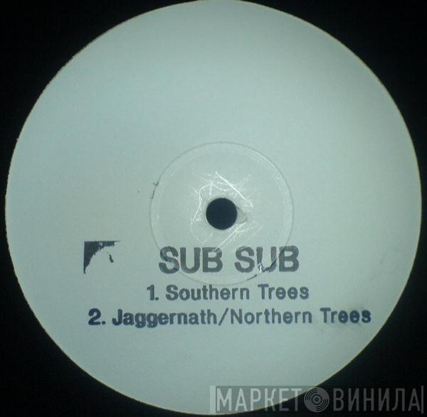 Sub Sub - Southern Trees