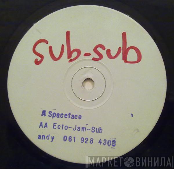  Sub Sub  - Space Face