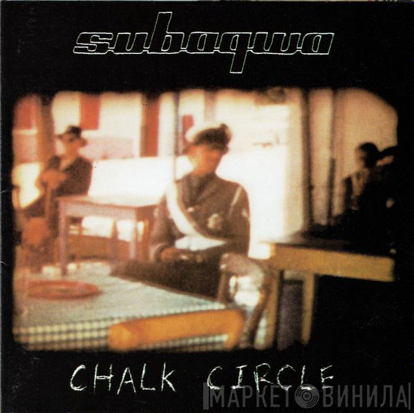 Subaqwa - Chalk Circle