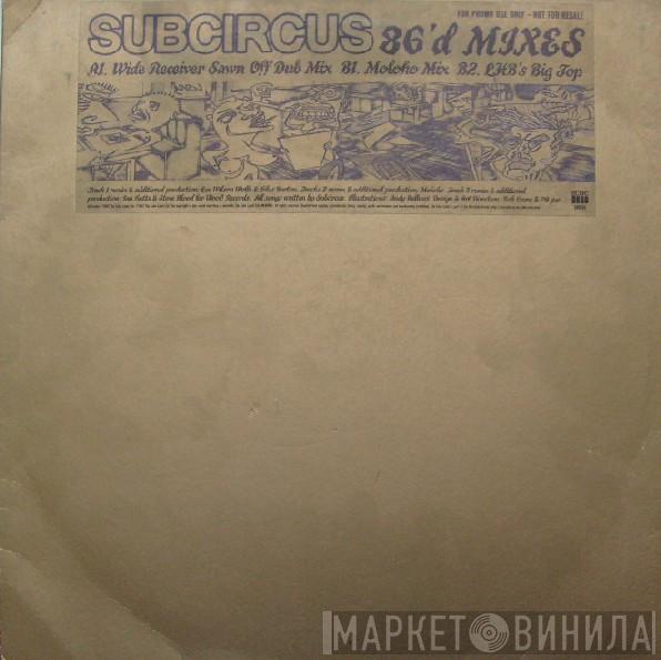 Subcircus - 86'd Mixes