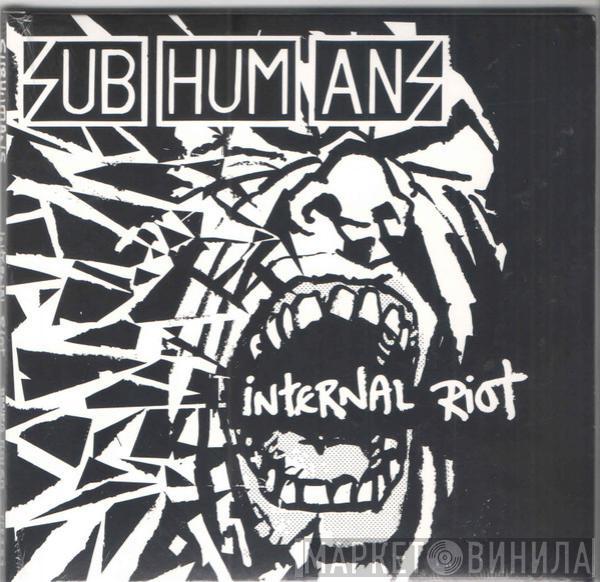  Subhumans  - Internal Riot
