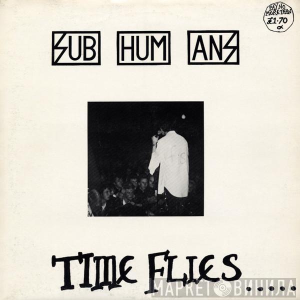 Subhumans - Time Flies... ...But Aeroplanes Crash