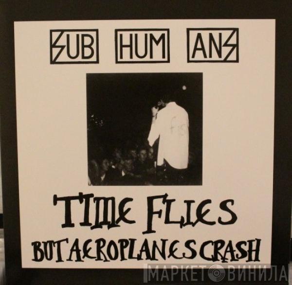  Subhumans  - Time Flies + Rats