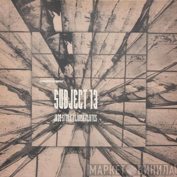 Subject 13 - Jazz Style / Loose Flutes