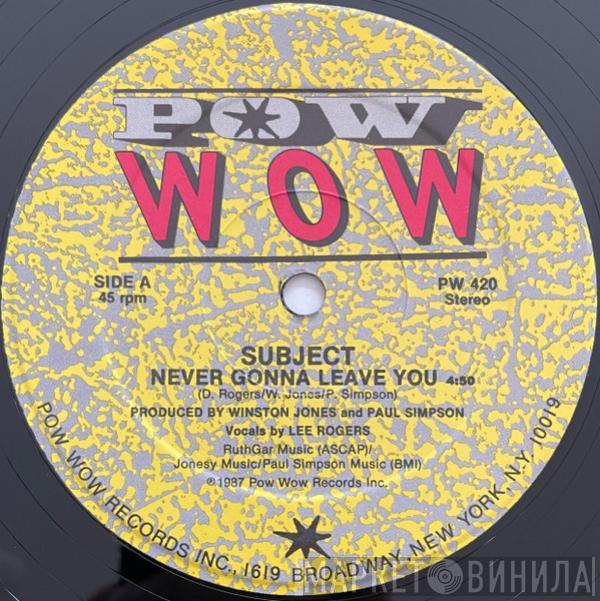  Subject  - Never Gonna Leave You