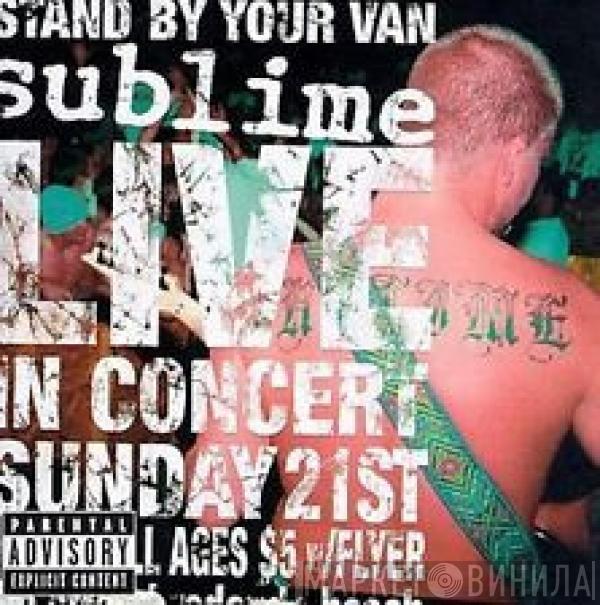  Sublime   - Stand By Your Van (Live)