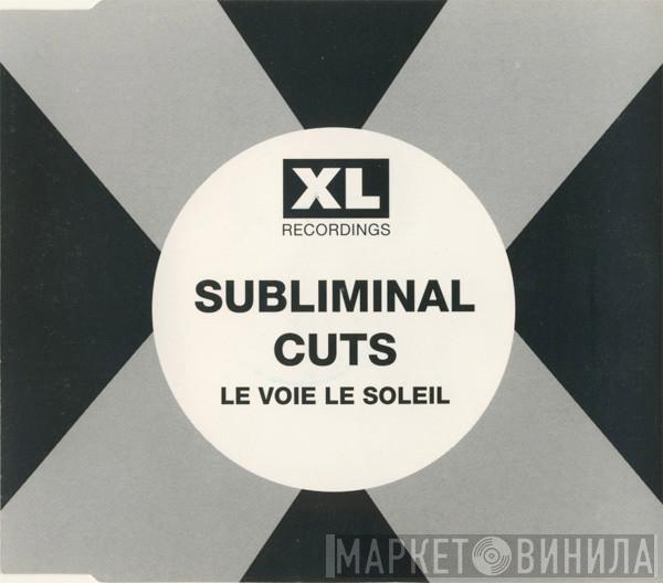 Subliminal Cuts - Le Voie Le Soleil