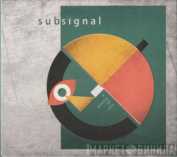 Subsignal - A Poetry Of Rain