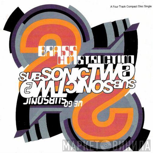 Subsonic 2 - Brass Construction / We Go Subsonic