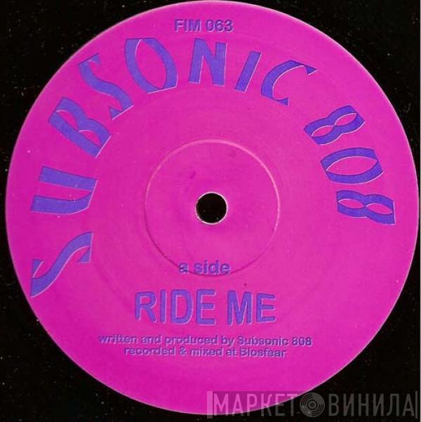 Subsonic 808 - Ride Me