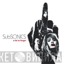 Subsonics - A Lot To Forget