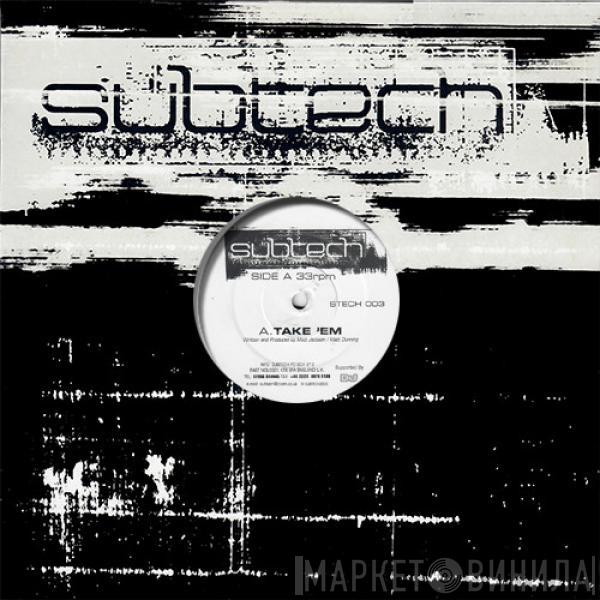  Subtech  - Take 'Em /  Liv'in Dream