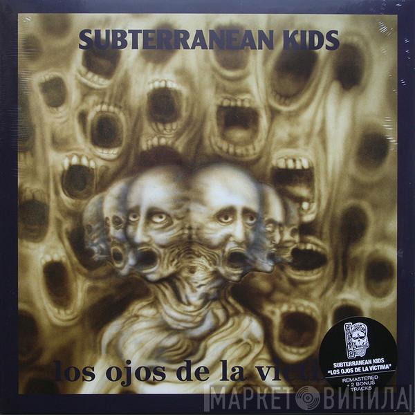 Subterranean Kids - Los Ojos De La Víctima