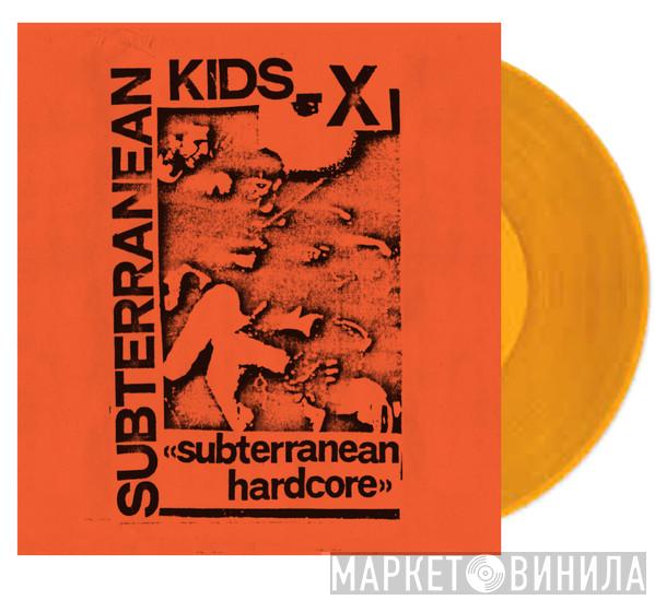 Subterranean Kids - Subterranean Hardcore