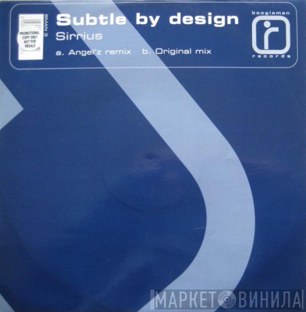 Subtle By Design - Sirius