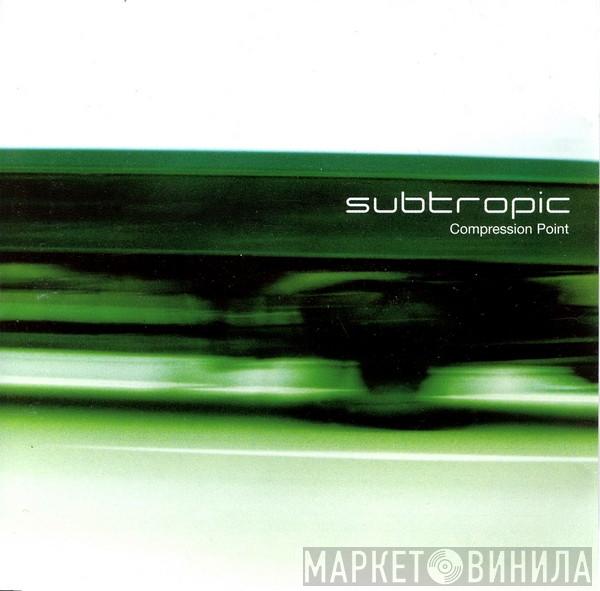 Subtropic - Compression Point