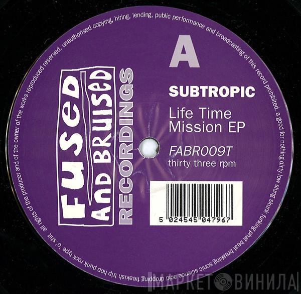 Subtropic - Life Time Mission EP