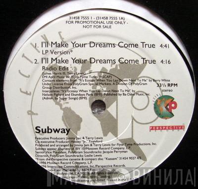  Subway   - I'll Make Your Dreams Come True