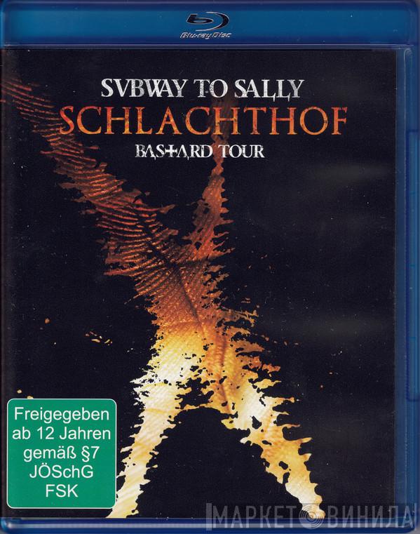  Subway To Sally  - Schlachthof (Bastard Tour)