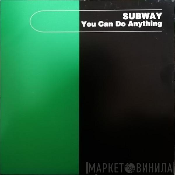  Subway   - You Can Do Anything
