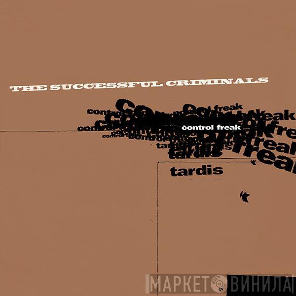 Successful Criminals - Control Freak / Tardis