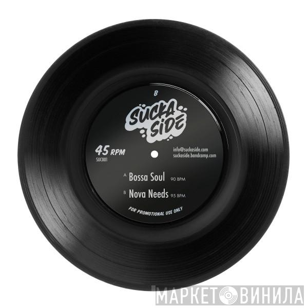  Suckaside  - Bossa Soul / Nova Need