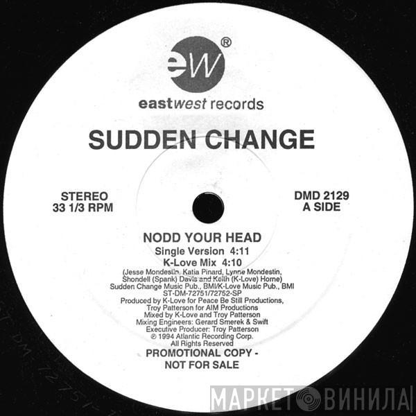 Sudden Change - Nodd Your Head