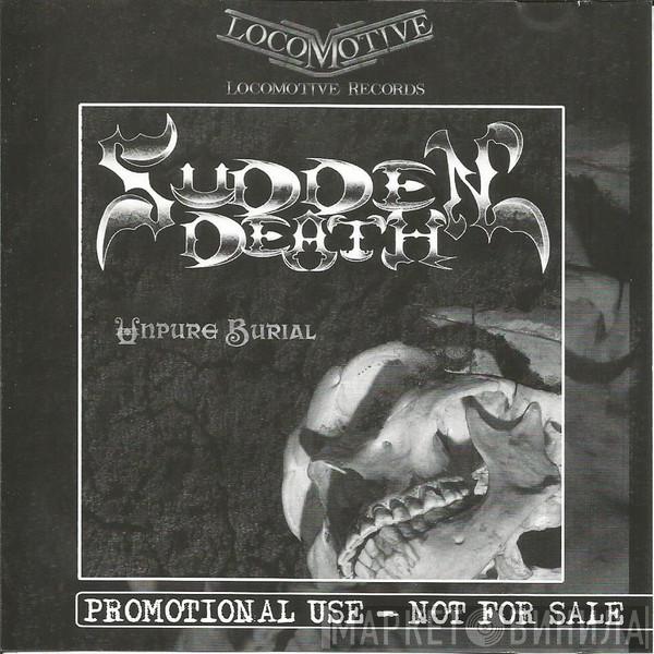  Sudden Death   - Unpure Burial