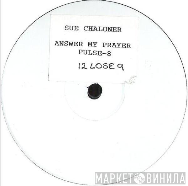 Sue Chaloner - Answer My Prayer