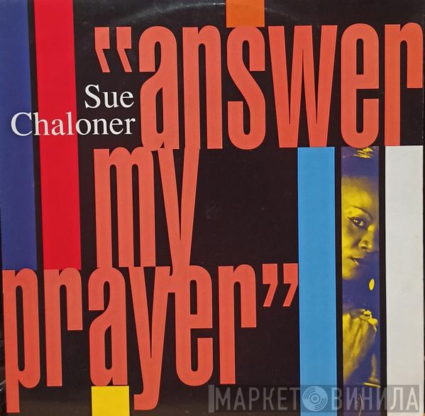 Sue Chaloner - Answer My Prayer
