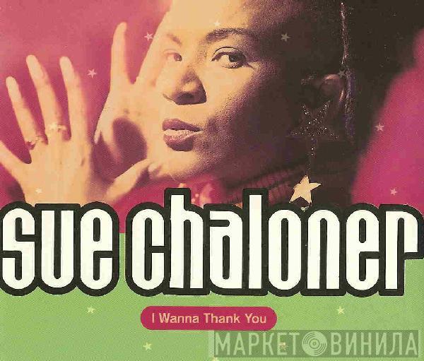 Sue Chaloner  - I Wanna Thank You
