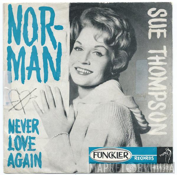  Sue Thompson  - Norman / Never Love Again