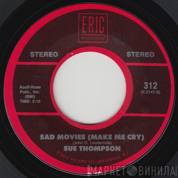  Sue Thompson  - Sad Movies (Make Me Cry) / James (Hold The Ladder Steady)