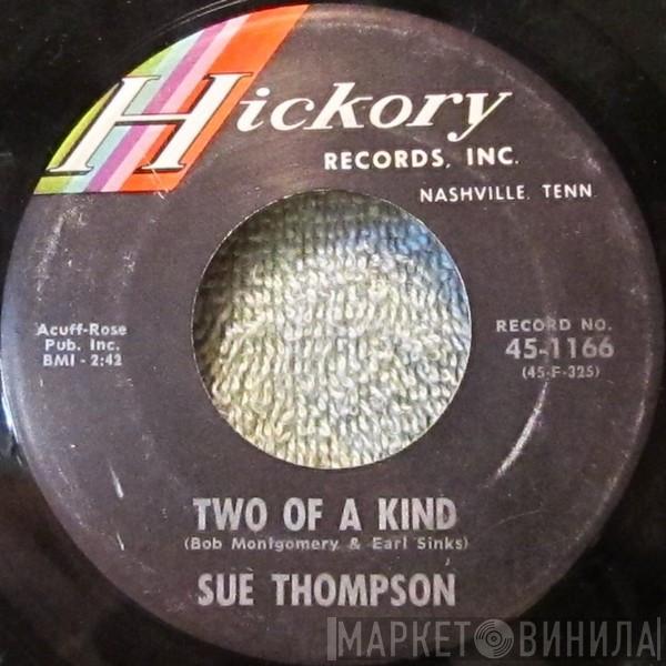  Sue Thompson  - Two Of A Kind / It Has To Be