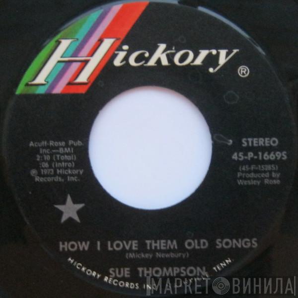  Sue Thompson  - How I Love Them Old Songs