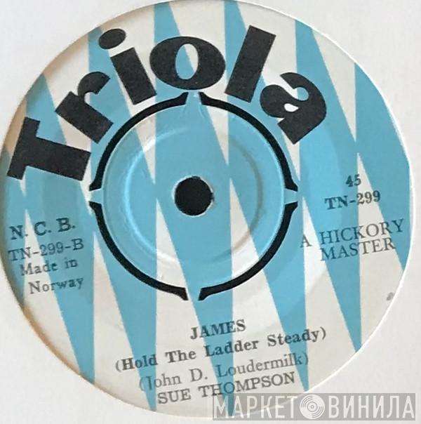  Sue Thompson  - James (Hold The Ladder Steady)